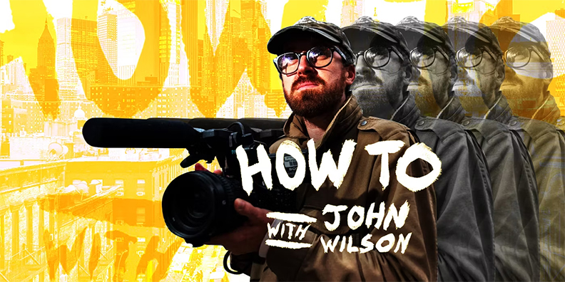How to with John Wilson